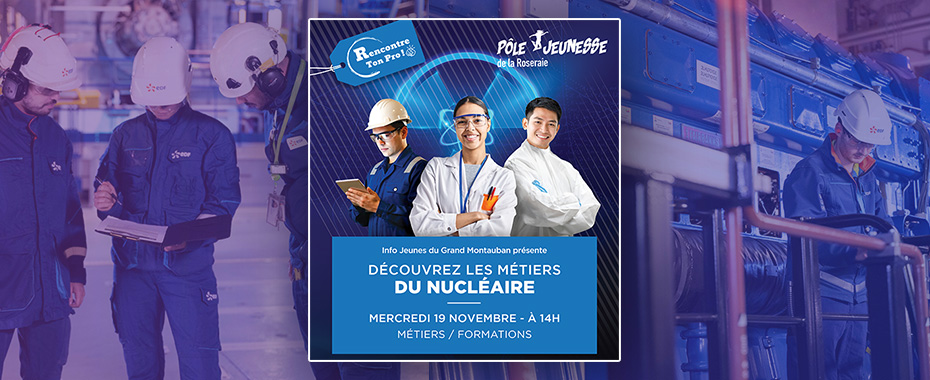 Rencontre ton Pro : les Métiers du Nucléaire